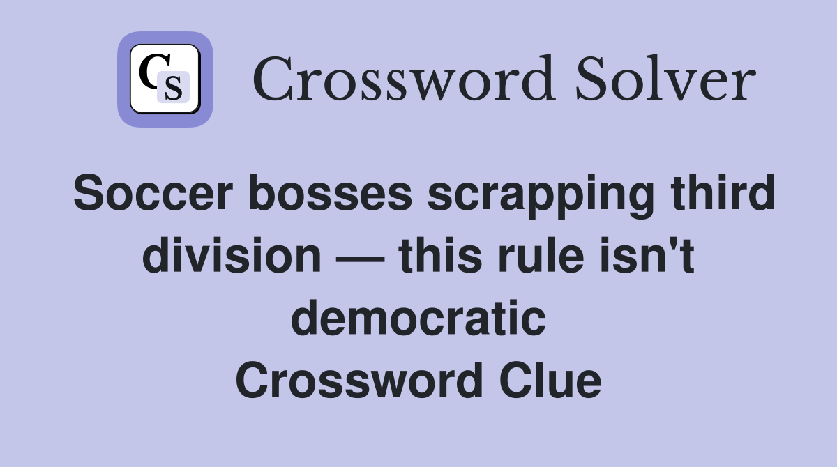 Soccer bosses scrapping third division — this rule isn't democratic